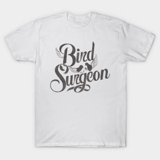 Bird surgeon for avian veterinarian T-Shirt